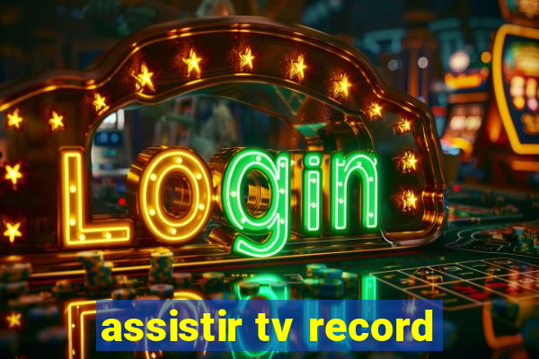 assistir tv record